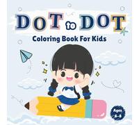 Dot To Dot Coloring Book For Kids: Fun Connect the Dots Puzzles with Animals, Vehicles, and Fruits - Educational Activity Book to Learn Numbers and ... for Preschoolers & Kindergarteners Ages 4-8