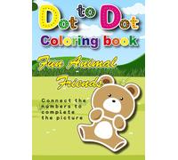 Dot to Dot Coloring book: Fun animal Friends