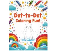 Dot-to-Dot Coloring Fun!: Connect the Dots & Color - 4 Skill Levels from 1-30 up to 1-135 | Activity Book for Kids Ages 4+