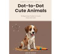 Dot-to-Dot Cute Animals for Kids Ages 4-8: 50 Big & Easy Connect the Dots Puzzles to Count, Draw and Color (pLim WonderMinds Kids)