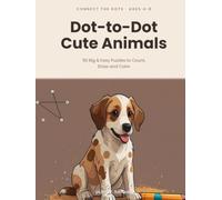 Dot-to-Dot Cute Animals for Kids Ages 4-8: 50 Big & Easy Connect the Dots Puzzles to Count, Draw and Color (pLim WonderMinds Kids)