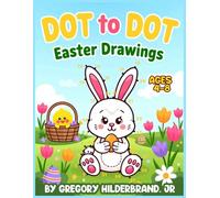 Dot to Dot Easter Drawings: for Kids Ages 4 to 8 (Dot to Dot Drawing Book Collection)