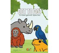 Dot to Dot- Endangered Species: Fun and educational dot to dot book | Ages 4+ | Endangered species | 59 pages | 8.27" x 11.69" | Dot to dot, Fun facts ... fine motor skills, drawing and coloring