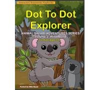Dot to Dot Explorer Animal Safari Adventures Series: Volume 2: Wild World - 35 Fun Connect the dots Puzzles for Kids Ages 3-5 Educational Activity Book for children