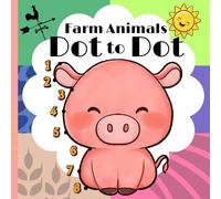 Dot to Dot - Farm Animals: 50 Fun Connect the Dots Puzzles for Kids, Activity Book for Learning - Ages 4-8, 6-8. ( Dot to Dot Books for Children).