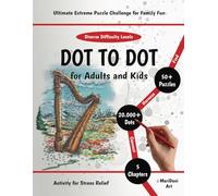 Dot to Dot for Adults & Kids: Ultimate Extreme Puzzle Challenge for Family Fun - Exciting & Mindful Activity for Stress Relief. Connect 20000+ Dots with Diverse Difficulty Levels. Great for All Ages