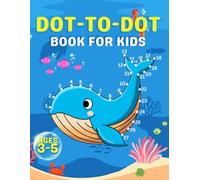Dot to Dot for Kids Ages 3-5: Connect the Dots For Kids Book/Preschool Dot to Dot/Activity Book for Learning