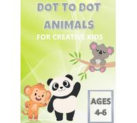 Dot to Dot for Kids Ages 4-6: 80 Fun Connect the Dots Puzzles for Children - Activity Book for Learning - Age 4-6 Year Olds (Dot to Dot Books for Children)