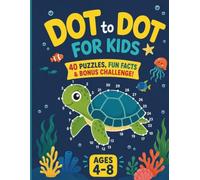 Dot to Dot for Kids Ages 4-8: 40 Fun Connect-the-Dot Puzzles with Amazing Fun Facts & Bonus Challenges | Activity Book for Learning - Age 4-6, 6-8 Year Olds (Dot to Dot Books for Children)