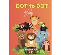 DOT to Dot For KIDS: Connect the Dots for Kids - Discover the Nature Animals -Educational Activity book -Fun Learning Kids Book Aged 4-8