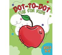 Dot-to-Dot Fun for Kids Ages 3-5: 35 Fun Connect the Dot Fruit and Vegetable Puzzles for Children