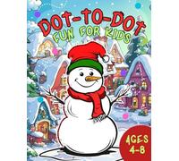 Dot-to-Dot Fun for Kids Ages 4-8: 32 Fun Connect the Dot Christmas Puzzles for Children: Part 1