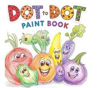 Dot to Dot-Malbuch für Kinder - Zahlen verbinden 1-100-Von Punkt zu Punkt Zahlen Verbinden für Kleine Künstler: Spielend leicht alle Zahlen bis 100 ... fördern: Zahlen verbinden Obstsalat