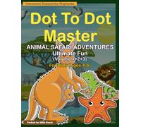 Dot to Dot Master Animal Safari Adventures for Kids Ages 4-6: 105 Unique Connect the Dots Puzzles Educational Activity Book for children to Build Counting and Coordination Skill