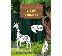 Dot-to-dot puzzle: Many animals: Connect the Dots and Discover 30 Fun Animal Friends - A Relaxing Activity Book for Kids and All Ages
