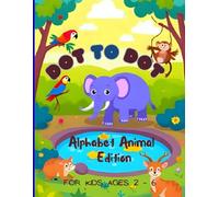 Dot-to-Dot Tracing Fun for Kids Ages 2-6: Like Connect the Dots, Trace and Learn the Alphabets and Different kind of Animals!