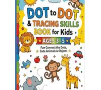 Dot to Dot & Tracing Skills Book for Kids Ages 3-5: Fun Connect the Dots, Easy Line Tracing, with Cute Animals & Objects: Preschool Activity Book - Dot to Dot Tracing book