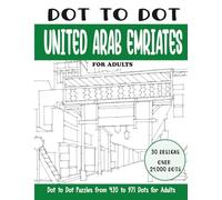 Dot to Dot United Arab Emirates for Adults: United Arab Emirates Connect the Dots Book for Adults (Over 19000 dots) (Dot to Dot Books for Adults)