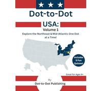 Dot-to-Dot USA: Volume 1: Explore the Northeast & Mid-Atlantic One Dot at a Time!