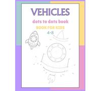 Dot to Dot Vehicles Activity Book: 30 Fun Connect the Dots Puzzles Featuring Planes, Trucks, Boats, and More