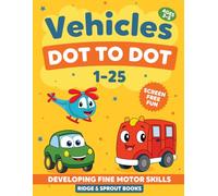 Dot to Dot Vehicles for Kids Ages 3-5: Easy Connect the Dots Coloring Books with Cars, Trucks, Trains and more!