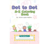 Dot to Dot with Colors: Learn the letters the fun way!
