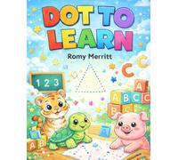 Dot to Learn: Connect the Dots Animals Activity Book, Learn ABC, Numbers & Shapes for Kids Ages 3-5