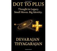 DOT TO PLUS: Thought to Legacy. Small Moves. Big Identity.