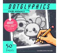 Dotglyphics Chibi Animals Coloring Book For Kids: 50 Relaxing Dot Patterns with Free Digital Downloads