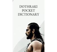 Dothraki Pocket Dictionary: Useful phrases and thousands of words at your fingertips to master the language of the Horse Lords