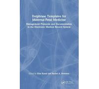 Dotphrase Templates for Maternal-Fetal Medicine: Management Protocols and Documentation in the Electronic Medical Record System