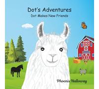 Dot's Adventures: Dot Makes New Friends