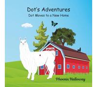 Dot's Adventures: Dot Moves to a New Home