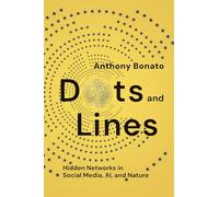 Dots and Lines: Hidden Networks in Social Media, AI, and Nature