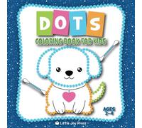 Dots Coloring Book for Kids: Paint with Cotton Swabs, Dot Art Activities for Kids Ages 2-4