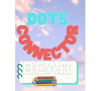 Dots Connector: Over 70 Connect the Dots & Coloring Pages with Characters,Animals,Toys,Cars Perfect for boys Age 6-10