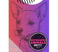 Dotscapes: Animals: A Calm and Satisfying Dot Tracing Book with 40 Designs