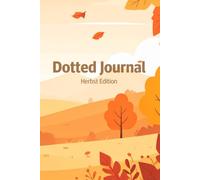 Dotted Journal Herbst Edition: Punktiertes Notizbuch für Tagebuch & Kreativität | 184 Seiten | A5 (Herbst-Edition) (Growlayer Journals)