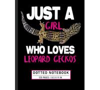 Dotted Notebook: Just a Girl Who Loves Geckos Quote with Leopard Gecko Design, Reptile Journal for Teens, Kids, and Pet Owners