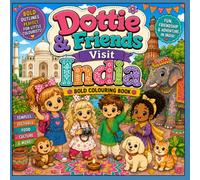 Dottie and Friends Visit India Cosy Colouring Book (Dottie and Friends Fabulous Adventures Colouring Books)