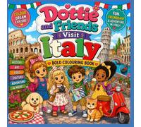 Dottie and Friends Visit Italy Colouring Book (Dottie and Friends Fabulous Adventures Colouring Books)