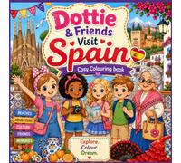 Dottie & Friends Visit Spain: Cosy Coloring Book (Dottie and Friends Fabulous Adventures Colouring Books)