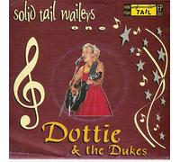 DOTTIE & THE DUKES - SOLID TAIL WAILERS VOL. 1