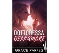 Dottoressa dell’Amore: Una romance medica lesbica (Medici del cuore)