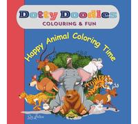 Dotty Doodles: Colouring & Fun (Happy Animal Coloring Time)