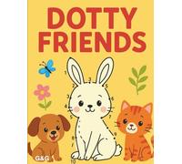 Dotty Friends: Connect the dots to meet adorable animals