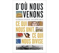 D'où nous venons: Ce qui nous unit, ce qui nous divise