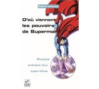 D'où viennent les pouvoirs de Superman ?: Physique ordinaire d'un super-héros