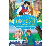 Doua povesti de adormit copiii: Frumoasa din padurea adormita. Regele Arthur si spada Excalibur