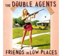 Double Agents - Friends in Low Places